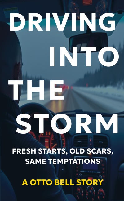 Driving Into The Storm (The Otto Bell Series, #2) - Otto Bell