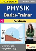 Physik-Basics-Trainer / Band 1: Mechanik - Barbara Theuer