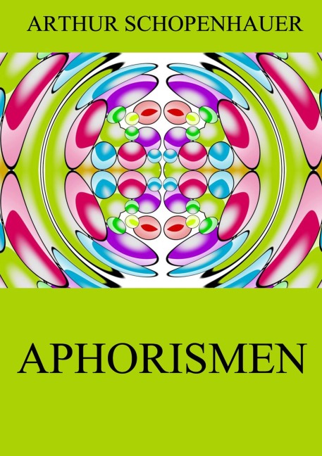 Aphorismen - Arthur Schopenhauer