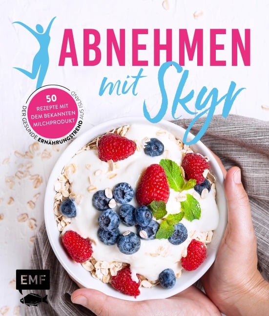 Abnehmen mit Skyr - Der gesunde Ernährungstrend aus Island - 