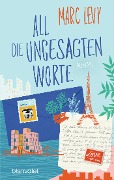 Cover-Bild zum Titel 'All die ungesagten Worte' von 'Marc Levy'