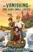 The Vanishing at the Very Small Castle (The Butter O'Bryan Mysteries, #2) - Jackie French