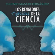 Cover-Bild zum Titel 'Los renglones torcidos de la ciencia' von 'Eugenio Manuel Fernández'