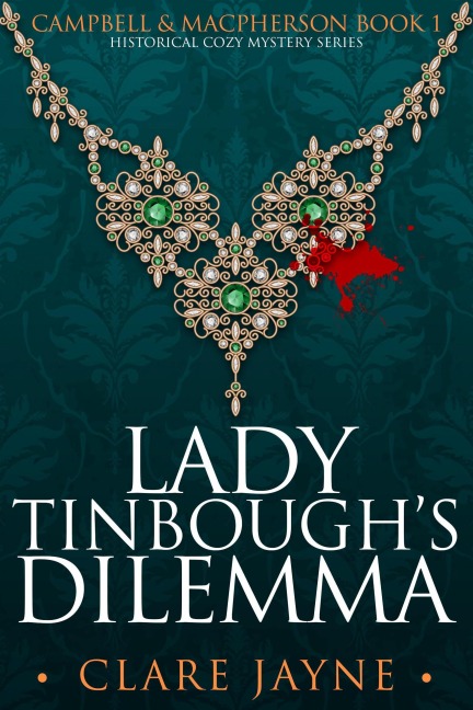 Lady Tinbough's Dilemma (Campbell & MacPherson 1) - ClareJayne