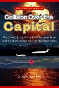 Cover-Bild zum Titel 'Collision Over the Capital: The Untold Story of the 2025 Potomac River Mid-Air Disaster and the Fight for Safer Skies' von 'Naim Tahir Baig'
