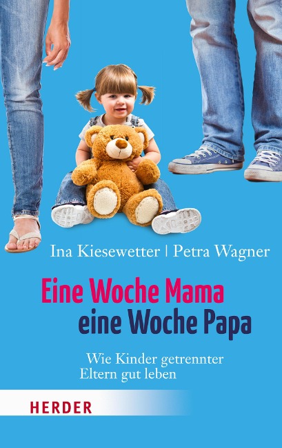 Eine Woche Mama, eine Woche Papa - Ina Kiesewetter, Petra Wagner
