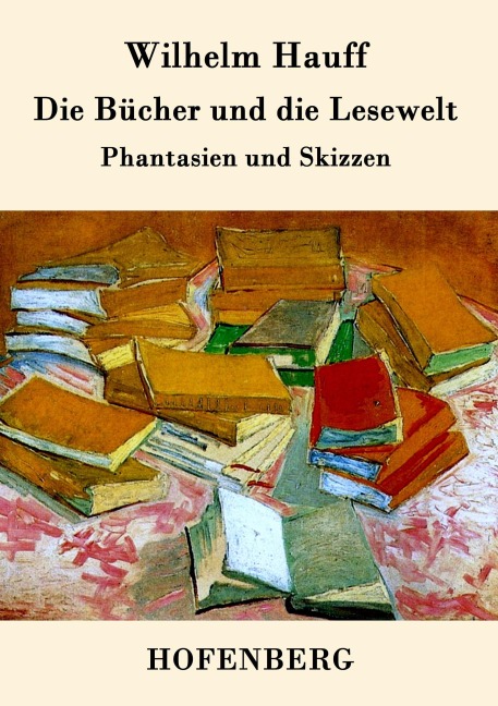 Die Bücher und die Lesewelt - Wilhelm Hauff