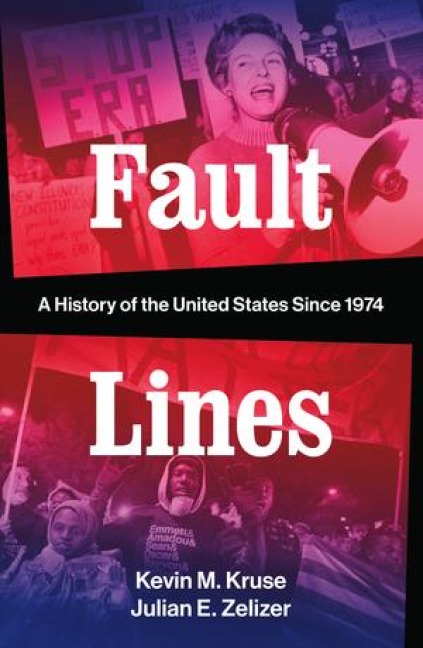 Fault Lines - Kevin M Kruse, Julian E Zelizer