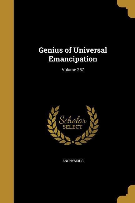Genius of Universal Emancipation; Volume 257 - 