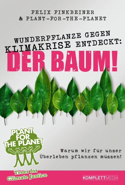 Wunderpflanze gegen Klimakrise entdeckt: Der Baum! - Felix Finkbeiner, Plant-for-the-Planet