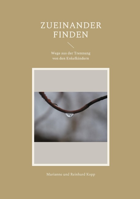Zueinander finden - Marianne Kopp, Reinhard Kopp