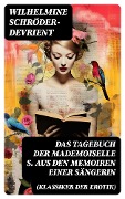 Das Tagebuch der Mademoiselle S. Aus den Memoiren einer Sängerin (Klassiker der Erotik) - Wilhelmine Schröder-Devrient