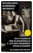 Cover-Bild zum Titel 'Das Tagebuch der Mademoiselle S. Aus den Memoiren einer Sängerin (Klassiker der Erotik)' von 'Wilhelmine Schröder-Devrient'