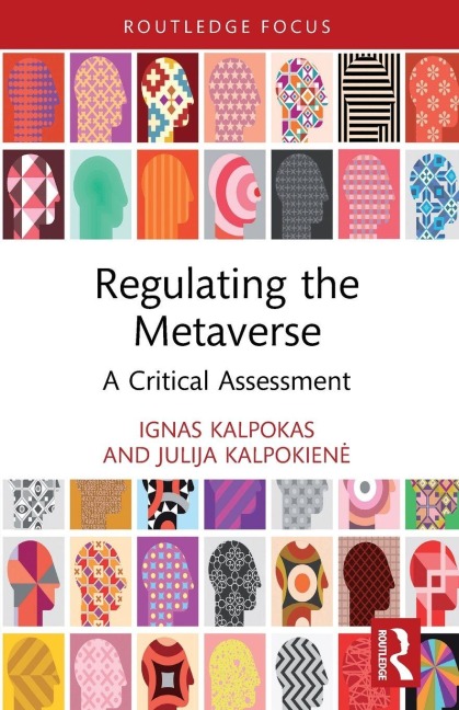 Regulating the Metaverse - Ignas Kalpokas, Julija Kalpokien¿