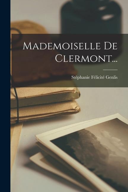 Mademoiselle De Clermont... - 