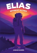 Cover-Bild zum Titel 'Elias entdeckt Althea' von 'Jawad Charife'
