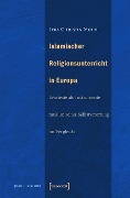 Islamischer Religionsunterricht in Europa - Irka-Christin Mohr