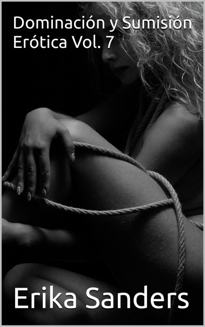 Dominación y Sumisión Erótica Vol. 7 - Erika Sanders
