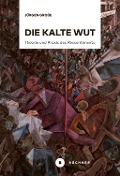 Cover-Bild zum Titel 'Die kalte Wut' von 'Jürgen Große'