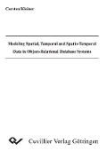 Cover-Bild zum Titel 'Modeling Spatial, Temporal and Spatio-Temporal Data in Object-Relational Database Systems' von ''