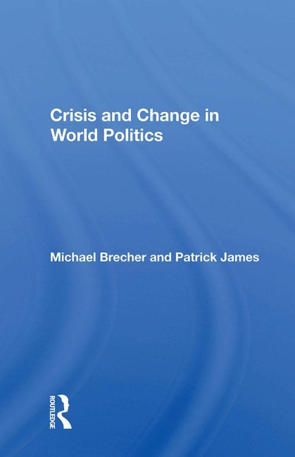 Crisis And Change In World Politics - Michael Brecher