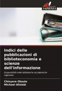 Cover-Bild zum Titel 'Indici delle pubblicazioni di biblioteconomia e scienze dell'informazione' von 'Chinyere Okezie, Michael Afolabi'