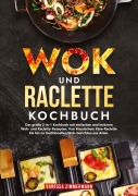 Cover-Bild zum Titel 'Wok und Raclette Kochbuch' von 'Vanessa Zimmermann'
