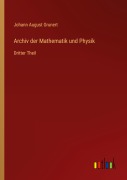 Cover-Bild zum Titel 'Archiv der Mathematik und Physik' von 'Johann August Grunert'