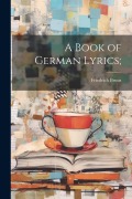 Cover-Bild zum Titel 'A Book of German Lyrics;' von 'Friedrich Bruns'