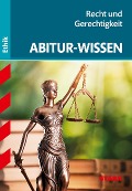 STARK Abitur-Wissen Ethik - Recht und Gerechtigkeit - 