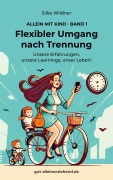 Cover-Bild zum Titel 'Flexibler Umgang nach Trennung' von 'Silke Wildner'