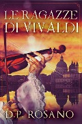 Le ragazze di Vivaldi - D. P. Rosano