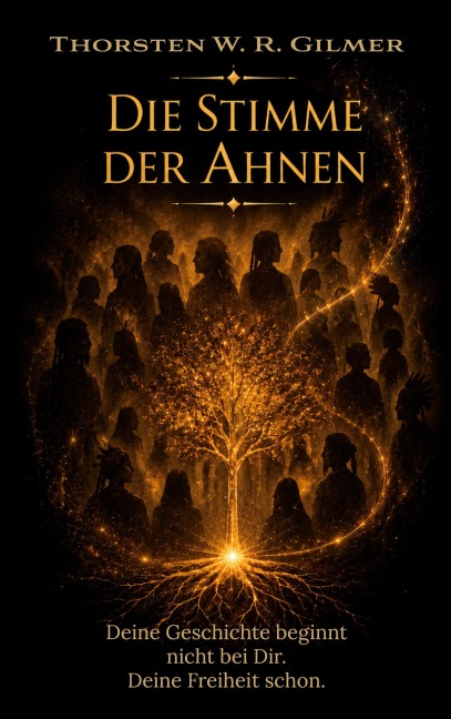 Die Stimme der Ahnen - Thorsten W. R. Gilmer