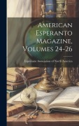 American Esperanto Magazine, Volumes 24-26 - 
