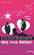 Cover-Bild zum Titel 'D'Un Coup de Baguette Mon Coeur Balance' von 'Angélique Ayraud'