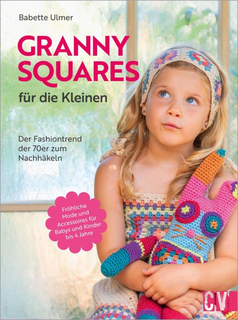 Granny Squares für die Kleinen - Babette Ulmer