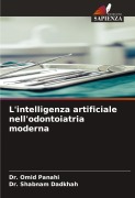 Cover-Bild zum Titel 'L'intelligenza artificiale nell'odontoiatria moderna' von 'Omid Panahi, Shabnam Dadkhah'