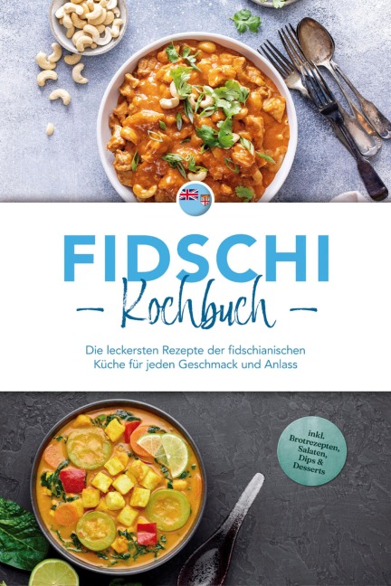 Fidschi Kochbuch: Die leckersten Rezepte der fidschianischen Küche für jeden Geschmack und Anlass - inkl. Brotrezepten, Salaten, Dips & Desserts - Isabella Lewai