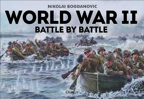 World War II Battle by Battle - Nikolai Bogdanovic