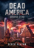 Dead America - Ground Zero - Derek Slaton