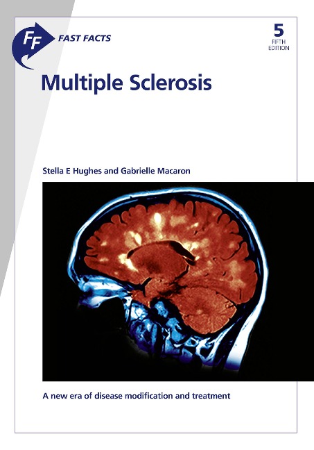 Fast Facts: Multiple Sclerosis - S. E. Hughes, G. Macaron