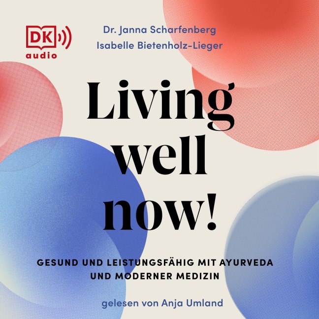 Living well now! - Isabelle Bietenholz-Lieger, Janna Scharfenberg