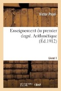Cover-Bild zum Titel 'Enseignement du premier degré. Arithmétique. Livret 1' von 'Victor Pujol'