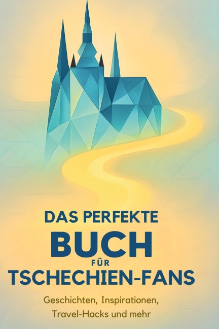 Das perfekte Buch für Tschechien-Fans - Julia Möller