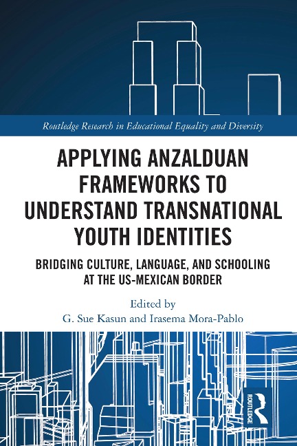 Applying Anzalduan Frameworks to Understand Transnational Youth Identities - 