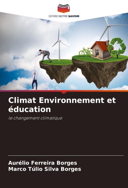 Climat Environnement et éducation - Aurélio Ferreira Borges, Marco Túlio Silva Borges