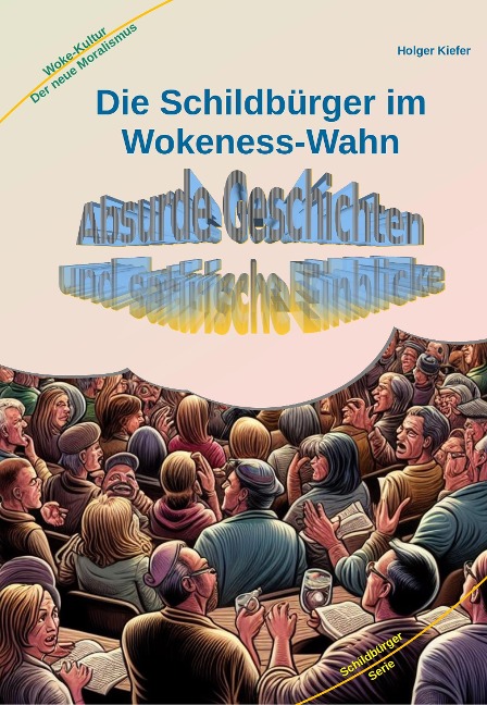Die Schildbürger im Wokeness-Wahn - Holger Kiefer