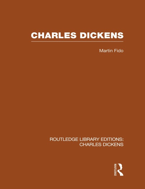Charles Dickens (RLE Dickens) - Martin Fido