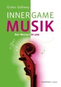 Cover-Bild zum Titel 'Inner Game Musik' von 'Barry Green, W. Timothy Gallwey'