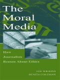 Cover-Bild zum Titel 'The Moral Media' von 'Lee Wilkins, Renita Coleman'